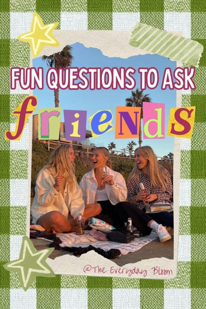 Fun questions to ask friends